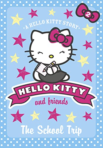 Beispielbild fr The School Trip (Hello Kitty and Friends, Book 2) zum Verkauf von WorldofBooks