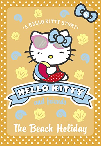 Imagen de archivo de The Beach Holiday (Hello Kitty and Friends, Book 6) a la venta por WorldofBooks