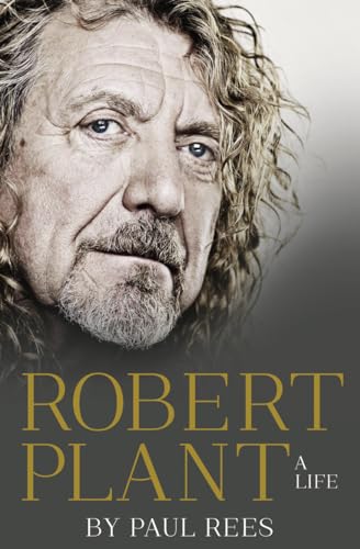 9780007514885: Robert Plant: A Life: The Biography