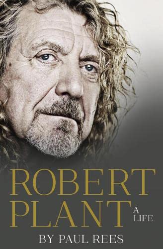 Stock image for Robert Plant: a Life: the Biography for sale by Better World Books Ltd