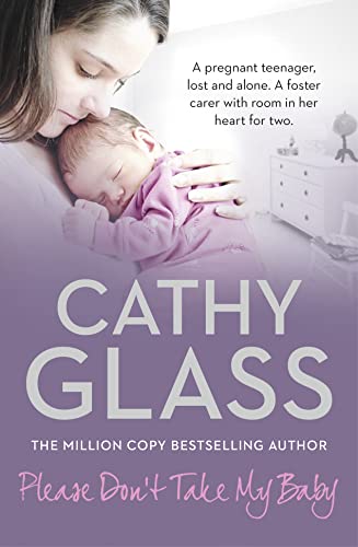 9780007514915: Please Don’t Take My Baby: A Pregnant Teenager, Lost and Alone. a Foster Carer With Room in Her Heart for Two