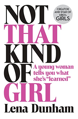 Beispielbild fr Not That Kind of Girl: A Young Woman Tells You What She's Learned zum Verkauf von SecondSale