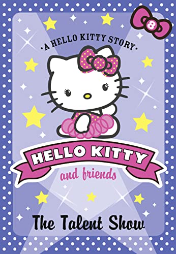 Imagen de archivo de The Talent Show (Hello Kitty and Friends, Book 8) a la venta por Reuseabook