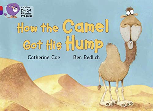 Stock image for How the Camel Got His Hump: Band 02A Red A/Band 08 Purple (Collins Big Cat Phonics Progress) for sale by AwesomeBooks