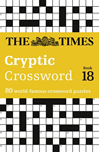 Stock image for The Times Cryptic Crossword Book 18: 80 World-Famous Crossword Puzzles (the Times Crosswords) Bk. 18 for sale by Better World Books