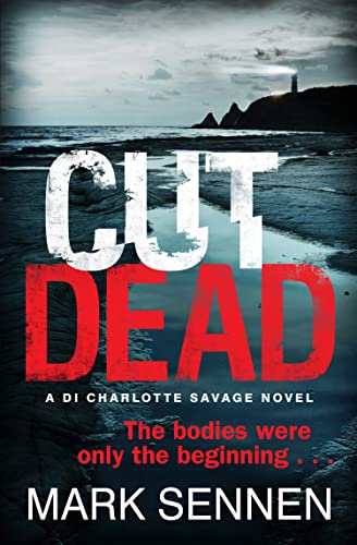 Beispielbild fr Cut Dead: A DI Charlotte Savage Novel: A DI Charlotte Savage Novel zum Verkauf von WorldofBooks