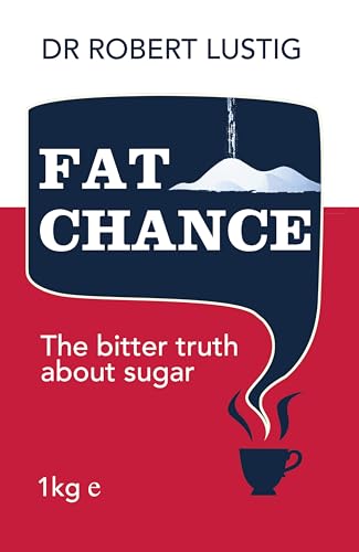 9780007520473: Fat Chance: The bitter truth about sugar