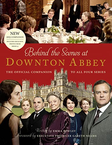 Beispielbild fr Behind the Scenes at Downton Abbey: The official companion to all four series zum Verkauf von AwesomeBooks