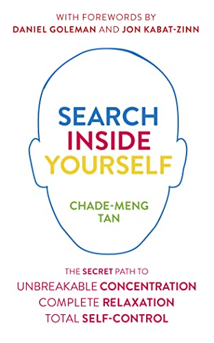 Beispielbild fr Search Inside Yourself: The Secret to Unbreakable Concentration, Complete Relaxation and Effortless Self-Control zum Verkauf von WorldofBooks