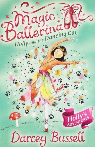 9780007524549: Holly and the Dancing Cat: Book 13 (Magic Ballerina)