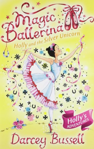 9780007524556: Holly and the Silver Unicorn (Magic Ballerina)