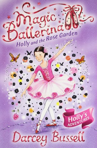 9780007524587: Holly and the Rose Garden: Book 16 (Magic Ballerina)