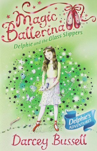 9780007524631: Delphie and the Glass Slippers: Book 4 (Magic Ballerina)