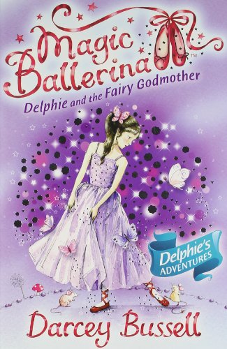 9780007524648: Delphie and the Fairy Godmother: Book 5 (Magic Ballerina)