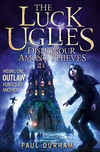 Beispielbild fr Dishonour Among Thieves: Book 2 (The Luck Uglies) zum Verkauf von WorldofBooks