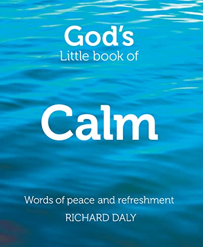 Stock image for God's Little Book of Calm: Words of peace and refreshment for sale by SecondSale