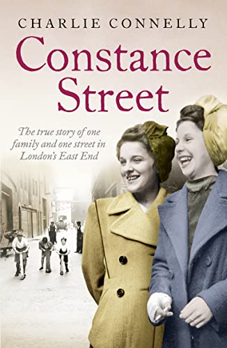 Stock image for Constance Street: The true story of one family and one street in London's East End for sale by WorldofBooks
