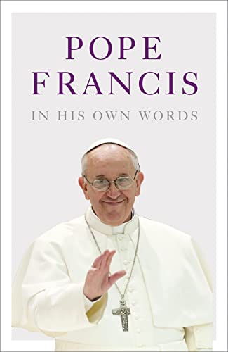 Imagen de archivo de Pope Francis in His Own Words a la venta por Better World Books