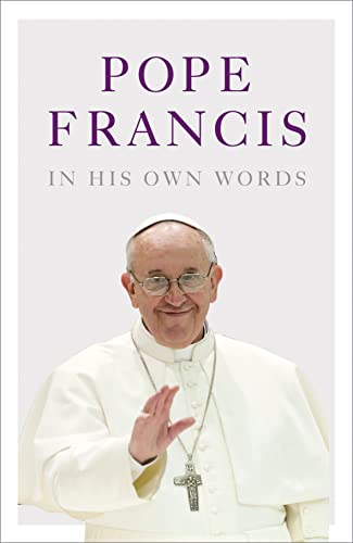 Stock image for Pope Francis in His Own Words for sale by Better World Books