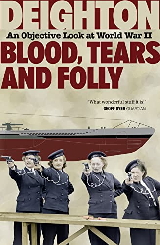 Imagen de archivo de Blood, Tears and Folly: An Objective Look at World War II a la venta por WorldofBooks