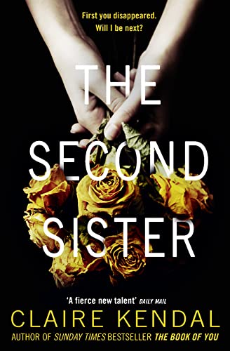 Beispielbild fr THE SECOND SISTER: The exciting new psychological thriller from Sunday Times bestselling author Claire Kendal zum Verkauf von WorldofBooks