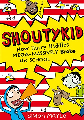 Beispielbild fr How Harry Riddles Mega-Massively Broke the School (Shoutykid, Book 2) zum Verkauf von AwesomeBooks