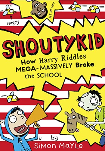 Stock image for How Harry Riddles Mega-Massively Broke the School (Shoutykid, Book 2) for sale by AwesomeBooks
