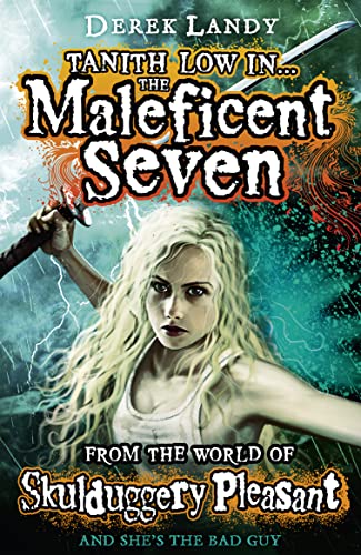 9780007531943: Tanith Low in the Maleficent Seven. From the World of Skulduggery Pleasant