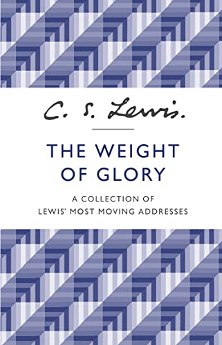 9780007532803: The Weight of Glory: A Collection of Lewis’ Most Moving Addresses