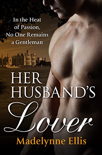 Stock image for Her Husband?s Lover: A scandalous regency romance novel perfect for fans of Bridgerton for sale by GF Books, Inc.