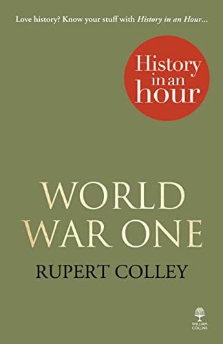9780007539116: WORLD WAR ONE: HISTORY IN AN HOUR