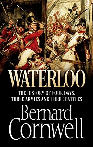 Imagen de archivo de Waterloo: The History of Four Days, Three Armies and Three Battles a la venta por WorldofBooks