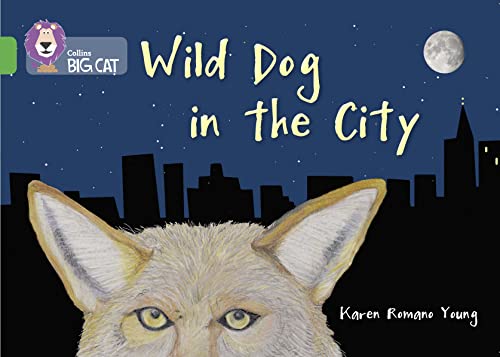 Imagen de archivo de Wild Dog In The City: Band 05/Green (Collins Big Cat) a la venta por WorldofBooks