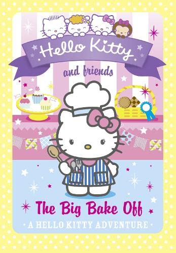 Stock image for The Big Bake Off (Hello Kitty and Friends, Book 18) for sale by Goldstone Books