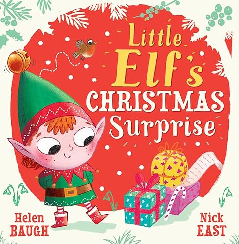 9780007542864: Little Elf's Christmas Surprise: A funny and festive new children’s picture book – from the talented duo behind Baby Bunny’s Easter Surprise – perfect for young readers!