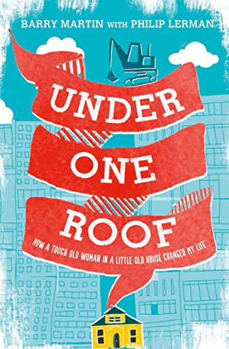 Beispielbild fr Under One Roof: How a Tough Old Woman in a Little Old House Changed My Life zum Verkauf von WorldofBooks