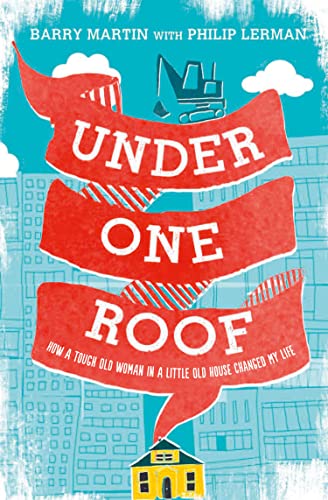 Imagen de archivo de Under One Roof: How a Tough Old Woman in a Little Old House Changed My Life a la venta por Half Price Books Inc.