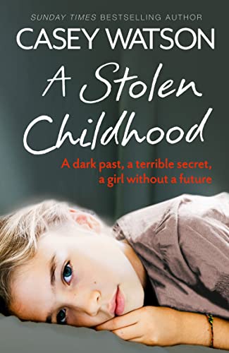 Beispielbild fr A Stolen Childhood : A Dark Past, a Terrible Secret, a Girl Without a Future zum Verkauf von Better World Books