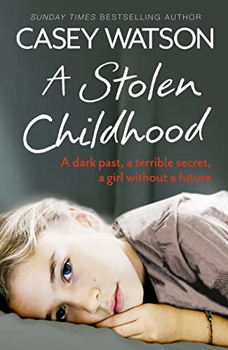 9780007543090: A Stolen Childhood: A dark past, a terrible secret, a girl without a future