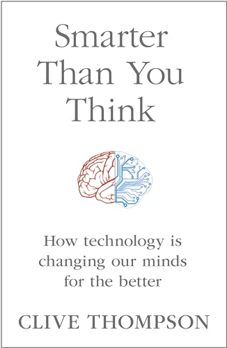 9780007544165: Smarter Than You Think: How Technology is Changing Our Minds for the Better