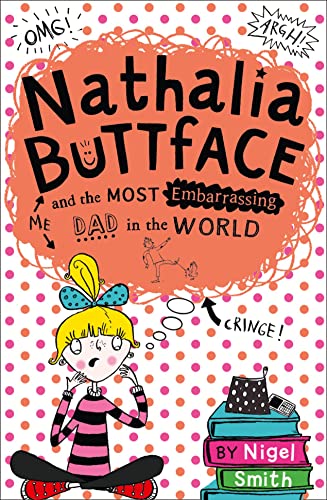 Imagen de archivo de Nathalia Buttface and the Most Embarrassing Dad in the World a la venta por Better World Books: West