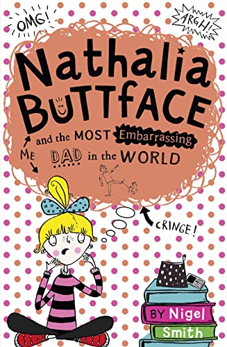 Stock image for Nathalia Buttface and the Most Embarrassing Dad in the World for sale by Blackwell's