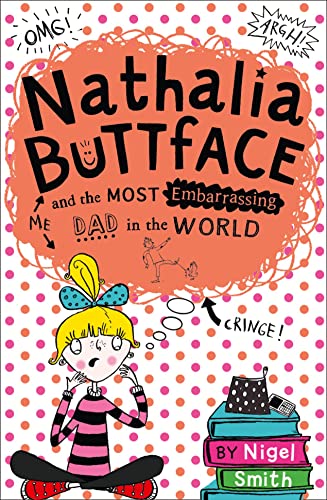 Stock image for Nathalia Buttface and the Most Embarrassing Dad in the World for sale by Blackwell's