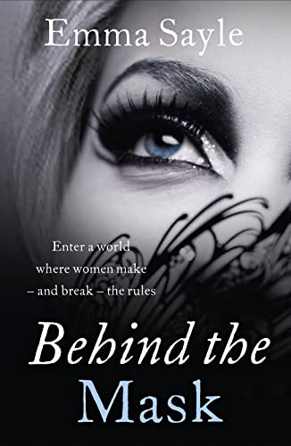 Beispielbild fr Behind the Mask: Enter a World Where Women Make - and Break - the Rules zum Verkauf von Half Price Books Inc.