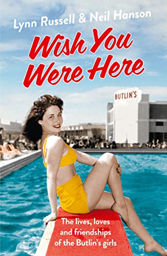 Beispielbild fr WISH YOU WERE HERE!: The Lives, Loves and Friendships of the Butlin's Girls zum Verkauf von WorldofBooks