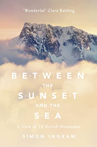 Imagen de archivo de Between the Sunset and the Sea: A View of 16 British Mountains a la venta por SecondSale