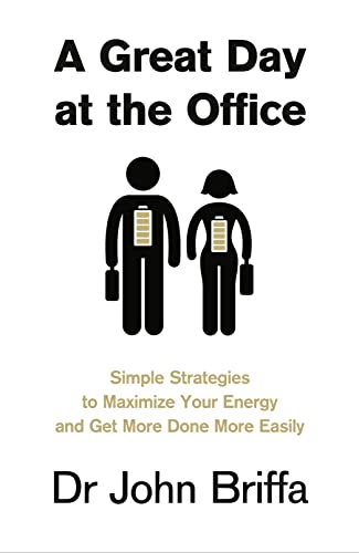 Beispielbild fr A Great Day at the Office: Simple Strategies to Maximize Your Energy and Get More Done More Easily zum Verkauf von WorldofBooks