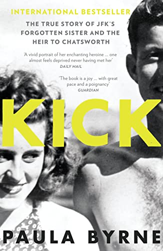 9780007548149: KICK: The True Story of Kick Kennedy, JFK’s Forgotten Sister, and the Heir to Chatsworth