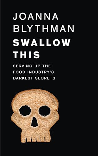 9780007548330: Swallow This: Serving Up the Food Industry’s Darkest Secrets
