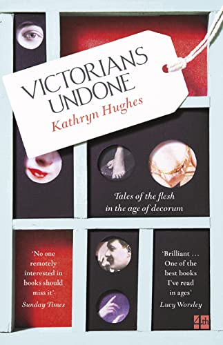 9780007548385: Victorians Undone: Tales of the Flesh in the Age of Decorum
